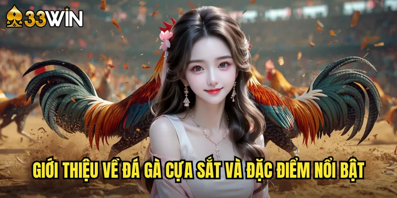 Giới thiệu về đá gà cựa sắt và đặc điểm nổi bật