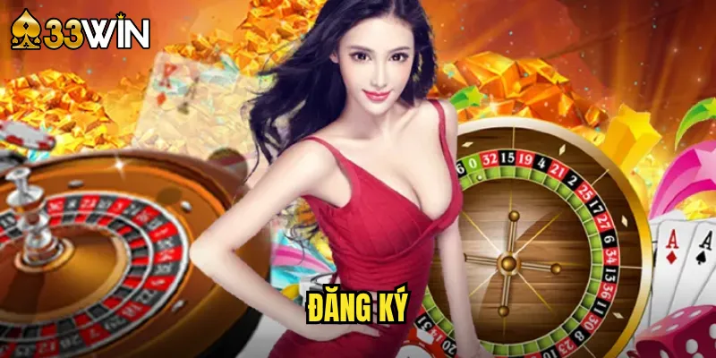 Đăng Ký 33win Chỉ 3 Phút - Nhận Ngay Ưu Đãi Khủng 1 Đăng Ký