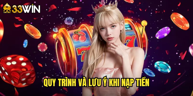 Hướng Dẫn Nạp Tiền 33win Nhanh Chóng Và An Toàn Nhất 3 Quy Trình Và Lưu Ý Khi Nạp Tiền