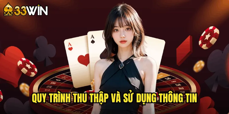 Quy Trình Thu Thập Và Sử Dụng Thông Tin