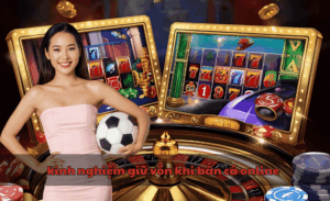 kinh nghiệm giữ vốn khi bắn cá online